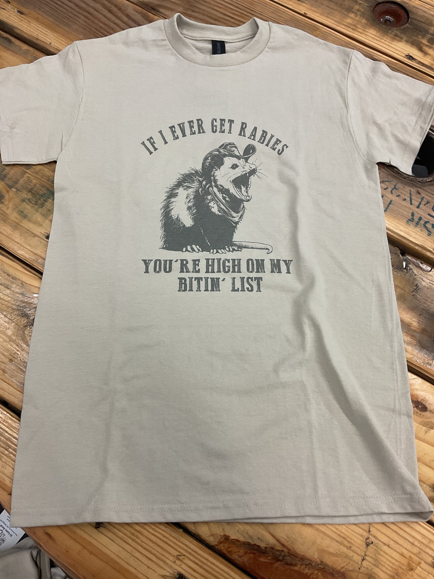 IF I EVER GET RABIES YOU’RE HIGH ON MY BITIN’ LIST